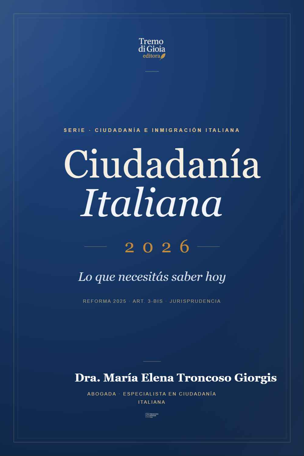 Guía Ciudadanía Italiana 2026 — Dra. María Elena Troncoso Giorgis · Tremo di Gioia editora